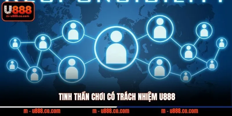 Chơi có trách nhiệm U888 1 Tinh thần chơi có trách nhiệm U888